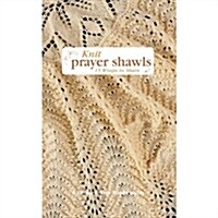 Knit Prayer Shawls: 15 Wraps to Share (Spiral)