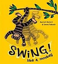 Swing! Like a Monkey (Board Books)