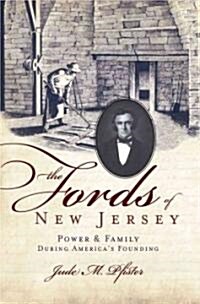 The Fords of New Jersey: Power & Family During Americas Founding (Paperback)