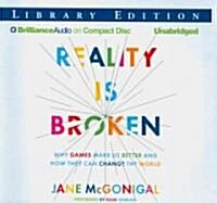 Reality Is Broken: Why Games Make Us Better and How They Can Change the World (Audio CD, Library)