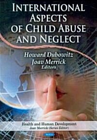 International Aspects of Child Abuse and Neglect (Paperback)