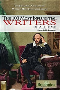 The 100 Most Influential Writers of All Time (Library Binding)