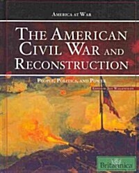 The American Civil War and Reconstruction (Library Binding)