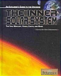 The Inner Solar System: The Sun, Mercury, Venus, Earth, and Mars (Library Binding)