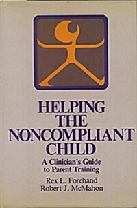 Helping the Noncompliant Child (Hardcover)