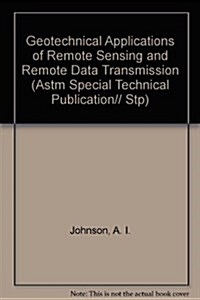 Geotechnical Applications of Remote Sensing and Remote Data Transmission (Hardcover)