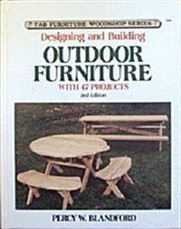Designing and Building Outdoor Furniture, With 47 Projects (Hardcover, 2nd)