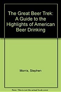 The Great Beer Trek (Paperback, Revised, Subsequent)