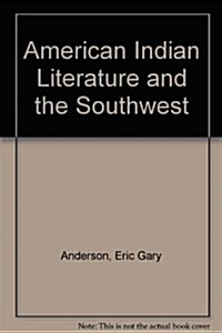 American Indian Literature and the Southwest (Hardcover)