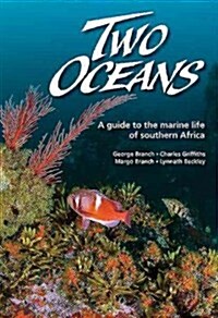 Two Oceans: A Guide to the Marine Life of Southern Africa (Paperback)
