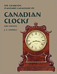 The Charlton Standard Catalogue of Canadian Clocks (Paperback, 2nd)