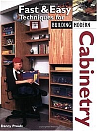 Fast & Easy Techniques for Building Modern Cabinetry (Paperback)