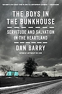 The Boys in the Bunkhouse: Servitude and Salvation in the Heartland (Paperback)