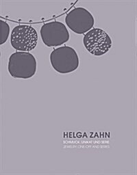 Helga Zahn: Jewelry. One-Off and Series (Hardcover)