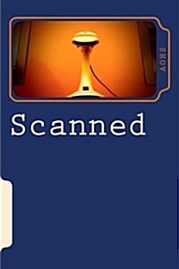 Scanned: a collaborative novella (Paperback)