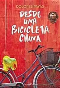 Desde Una Bicicleta China (Paperback)