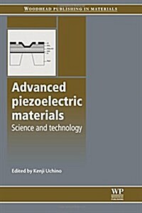 Advanced Piezoelectric Materials : Science and Technology (Paperback)