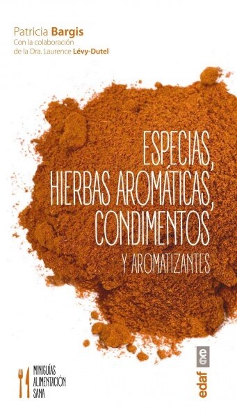 Especias, Hierbas Aromaticas, Condimentos y Aromatizantes (Paperback)