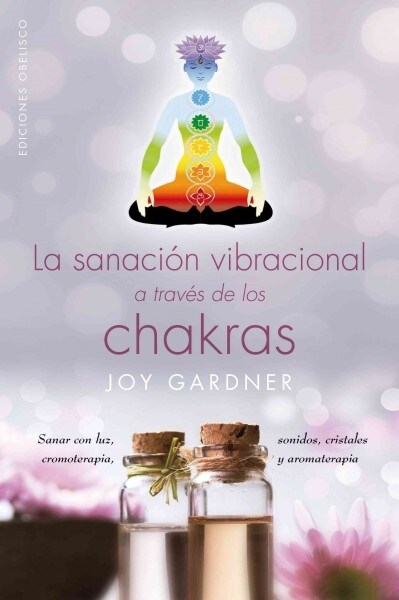 La Sanacion Vibracional a Traves de Los Chacras (Paperback)