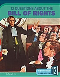 12 Questions about the Bill of Rights (Library Binding)