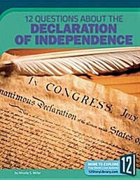 12 Questions about the Declaration of Independence (Library Binding)