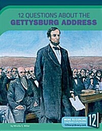 12 Questions about the Gettysburg Address (Library Binding)