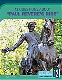 12 Questions about Paul Reveres Ride (Library Binding)