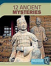 12 Ancient Mysteries (Library Binding)
