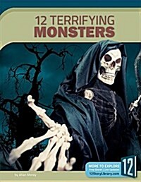 12 Terrifying Monsters (Library Binding)