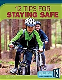 12 Tips for Staying Safe (Library Binding)