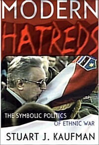 Modern Hatreds: The Symbolic Politics of Ethnic War (Hardcover)