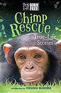 Chimp Rescue: True-Life Stories (Paperback)