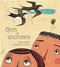 Ojitos de Golondrina: Woodswallows Little Eyes (Hardcover)