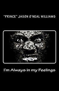 Im Always in My Feelings (Paperback)