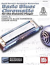 Basic Blues Chromatic for the Diatonic Player, Level 3 (Paperback)