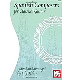 Spanish Composers for Classical Guitar (Paperback)