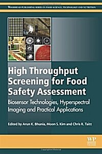 High Throughput Screening for Food Safety Assessment : Biosensor Technologies, Hyperspectral Imaging and Practical Applications (Paperback)