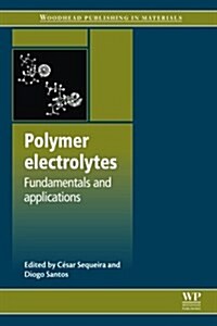 Polymer Electrolytes : Fundamentals and Applications (Paperback)