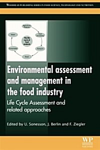 Environmental Assessment and Management in the Food Industry : Life Cycle Assessment and Related Approaches (Paperback)