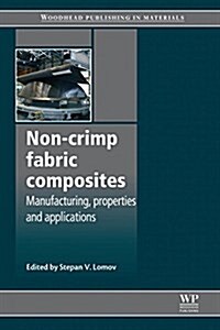 Non-Crimp Fabric Composites : Manufacturing, Properties and Applications (Paperback)