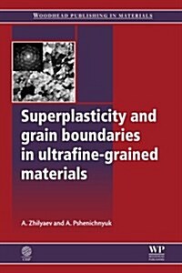 Superplasticity and Grain Boundaries in Ultrafine-grained Materials (Paperback)