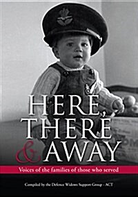 Here, There and Away: Voices of the Families of Those Who Served (Paperback)