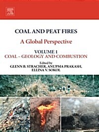Coal and Peat Fires: A Global Perspective : Volume 1: Coal Geology and Combustion (Paperback)