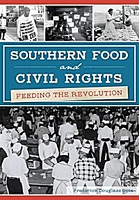 Southern Food and Civil Rights: Feeding the Revolution (Paperback)