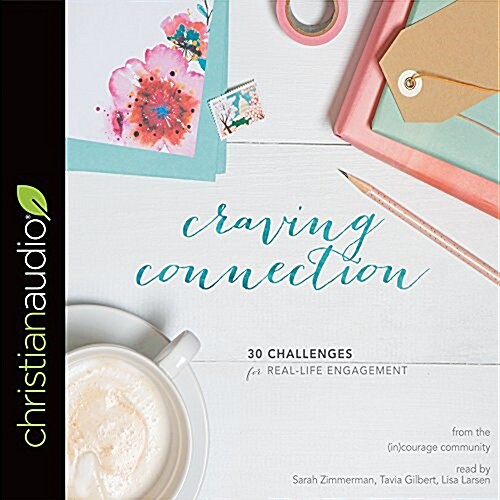 Craving Connection: 30 Challenges for Real Life Engagement (Audio CD)