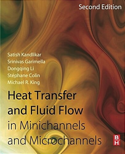 Heat Transfer and Fluid Flow in Minichannels and Microchannels (Paperback)
