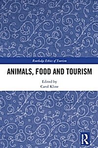 Animals, Food, and Tourism (Hardcover)