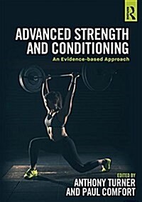 Advanced Strength and Conditioning : An Evidence-Based Approach (Paperback)