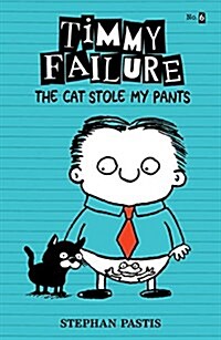 Timmy Failure: The Cat Stole My Pants (Hardcover)