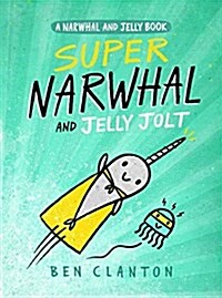 Narwhal and Jelly Book #2 : Super Narwhal and Jelly Jolt (Hardcover)